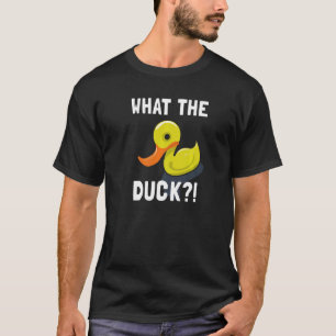 What The Duck Pun Duckling Men Women Kids Chick B T-Shirt