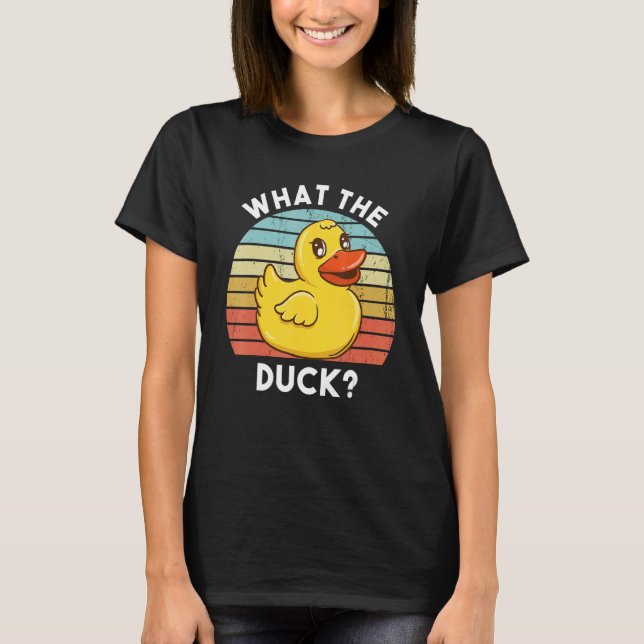 What The Duck  Yellow Rubber Duck Duck  Quack T-Shirt (Front)