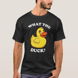What The Duck Yellow Rubber Duck Duck Quack T-Shirt