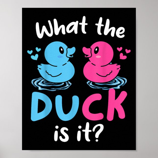 What The Ducks Is It Baby Gender Reveal Party Baby Poster (Front)