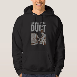 What the duct Quote for a HVAC Repairman Hoodie