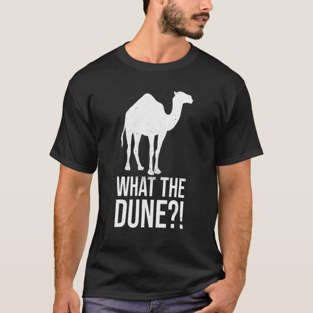 What The Dune Pun For A Camel Fan T-Shirt (Front)