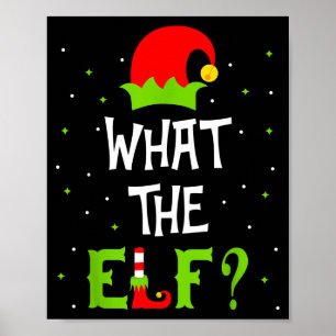 What The Elf Family Matching Funny Christmas Gift Poster