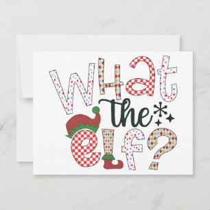 What the Elf? Funny and Humourous Christmas Holiday Card
