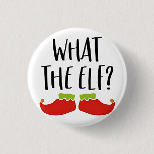 What the Elf Funny Christmas Elf Santa Claus 3 Cm Round Badge