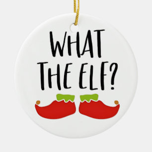 What the Elf Funny Christmas Elf Santa Claus  Ceramic Ornament