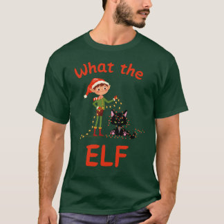 What the Elf T-Shirt