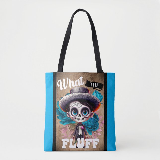 What the Fluff Sugar Skull Tote Bag (Front)