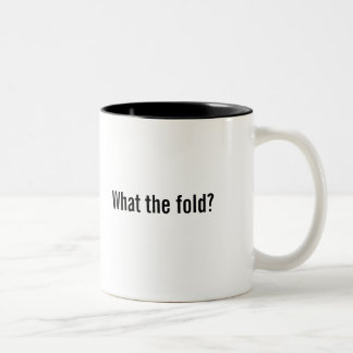"What the fold?" coffee mug