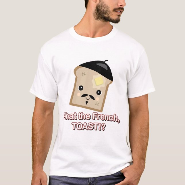 what the french toast T-Shirt (Front)
