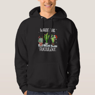 What The Fucculent Cactus Succulents Christmas Paj Hoodie
