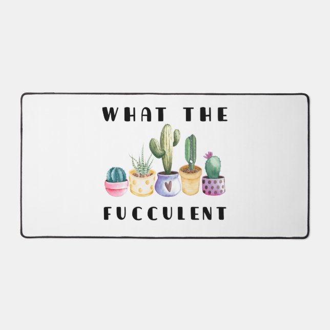 What The Fucculent Desk Mat (Front)