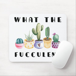 What The Fucculent Mouse Pad