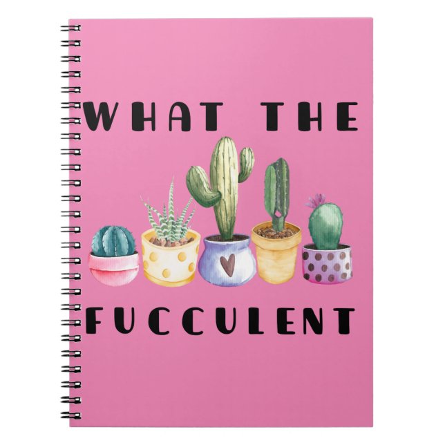 What The Fucculent Notebook (Front)