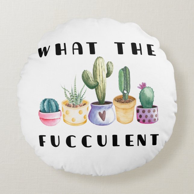 What The Fucculent Round Cushion (Front)