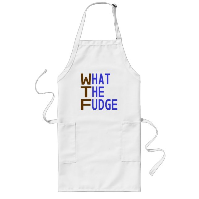 What The Fudge Long Apron (Front)