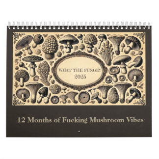 What the Fungi? 12 Months of Fucking Mushroom Vibe Calendar