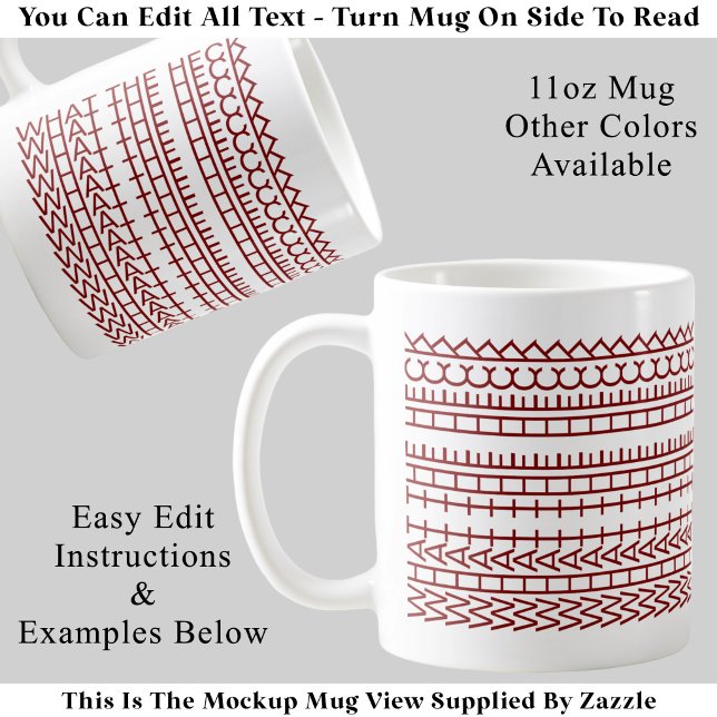 What The Heck Custom Hidden Message 142MW Quote Coffee Mug (Creator Uploaded)