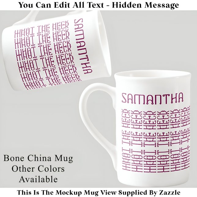 What The Heck Editable Hidden Message 153PW Slang  Bone China Mug (Creator Uploaded)