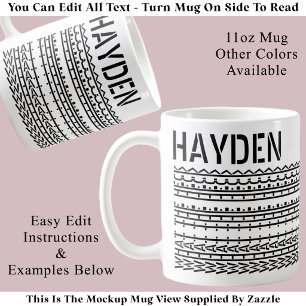 What The Heck & Name Hidden Message 137BW Funny Coffee Mug