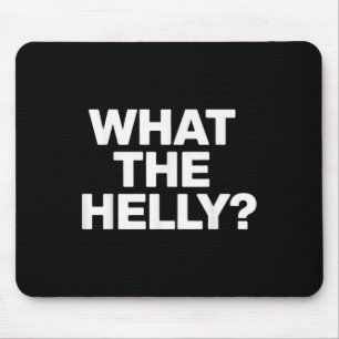 What The Helly  Mouse Pad