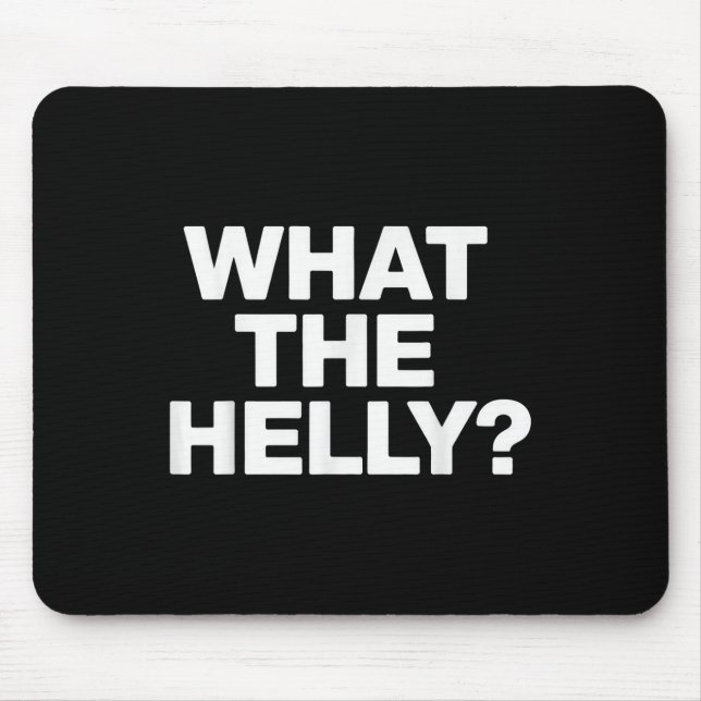 What The Helly  Mouse Pad (Front)