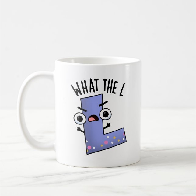 What The L Funny Letter L Pun  Coffee Mug (Left)