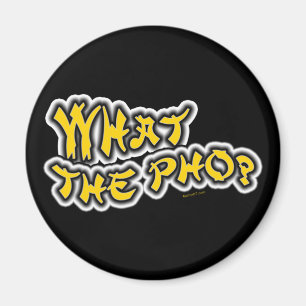 What the Pho? Magnet
