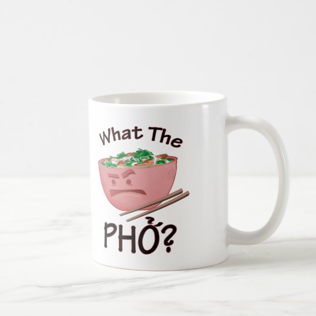 What the Pho? Mug (Right)