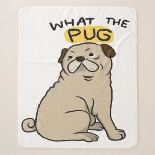 What The Pug Cute Fat Pug Sherpa Blanket