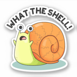 What The Shell Funny Snail Pun