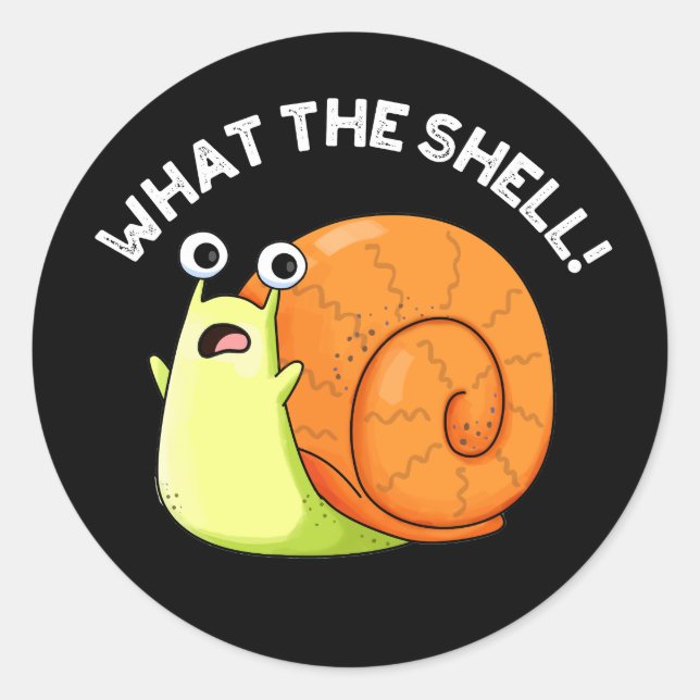 What The Shell Funny Snail Pun Dark BG Classic Round Sticker (Front)