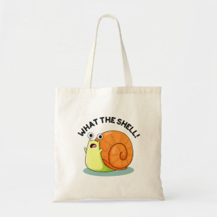 What The Shell Funny Snail Pun Tote Bag