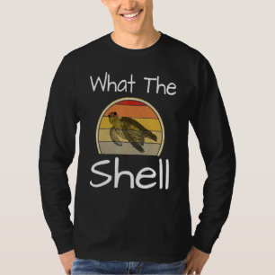What The Shell Turtle Sea Turtle Humour Saying Ani T-Shirt