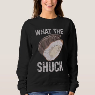 What The Shuck Deep Ocean Shell Shuck Seafood Sweatshirt