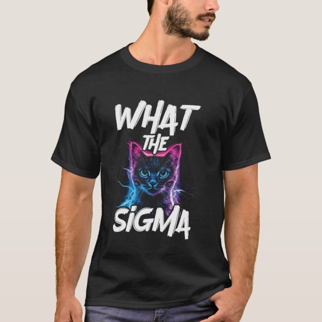 What The Sigma Cat T-Shirt (Front)