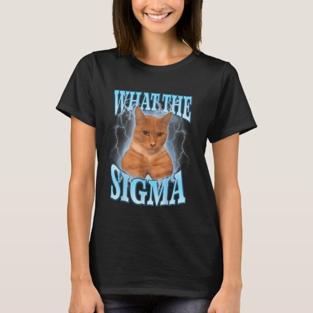 What The Sigma Meme Cat T-Shirt (Front)