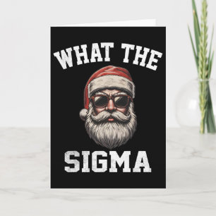 What The Sigma Santa Funny Christmas Meme Xmas Riz Card