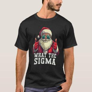What The Sigma Santa Funny Christmas Meme Xmas Riz T-Shirt