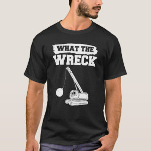 What The Wreck Home Improvement Handyman T-Shirt