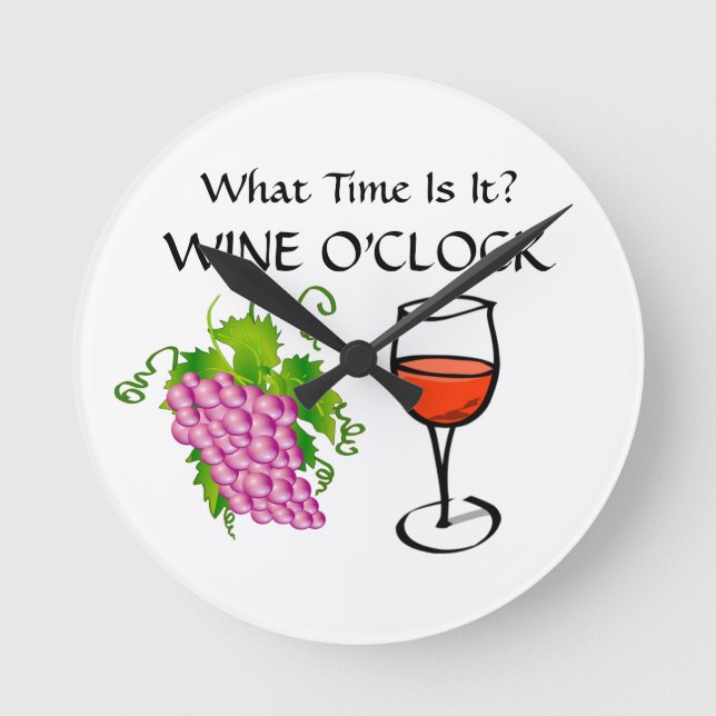 What Time Is It - It's WINE O'CLOCK Funny Round Clock (Front)
