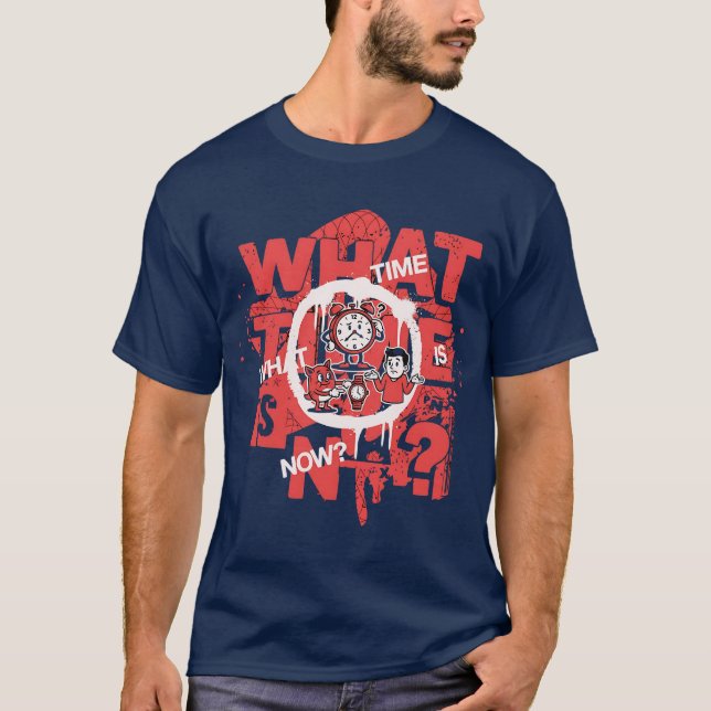 What Time Is It Now? Streetwear Graphic T-Shirt (Front)
