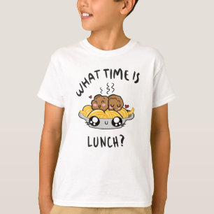 What Time Is Lunch T-Shirt