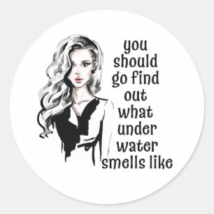 What Underwater Smells like  Classic Round Sticker