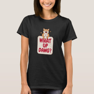 What Up Dawg   Shiba Inu Pet Cool Dog Parent T-Shirt