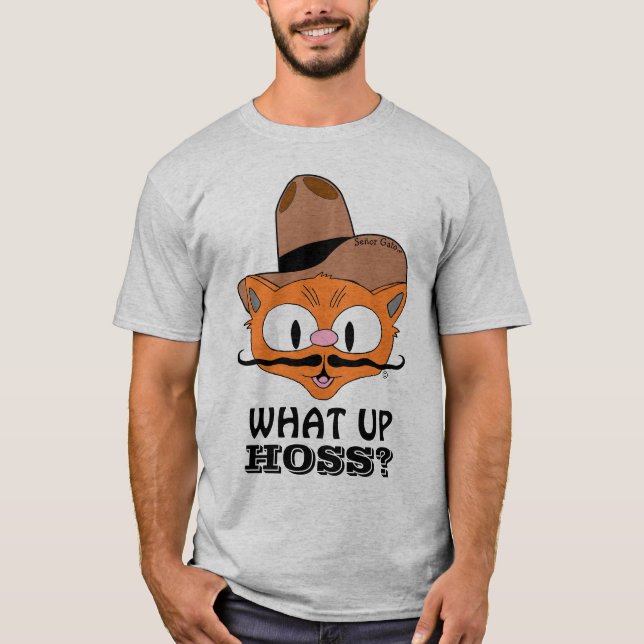 What Up Hoss? Cartoon Moustache Cat Señor Gato™ T-Shirt (Front)
