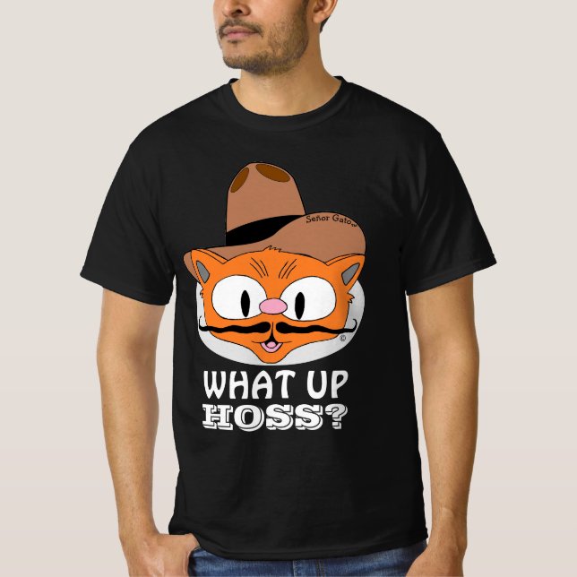 What Up Hoss? Cartoon Moustache Cat Señor Gato™ T-Shirt (Front)