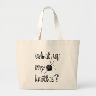 What Up My Knitta ? Large Tote Bag