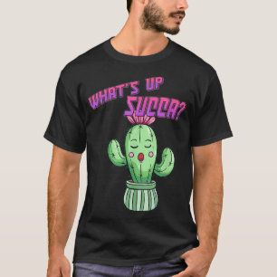 What Up Succa Succulent Cactus Funny Sarcasm Pun T-Shirt