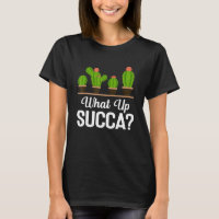 What Up Succa Succulent Pun Plant   Mum Cactus Bot